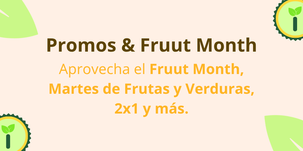 Promos y Fruut Month: Martes de Frutas y Verduras, 2x1 y más